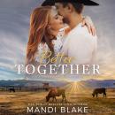 Better Together: A Christian Cowboy Romance Audiobook