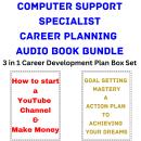 Computer Support Specialist Career Planning Audio Book Bundle: 3 in 1 Career Development Plan Box Se Audiobook