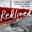 Redlined: A Memoir of Race, Change, and Fractured Community in 1960s Chicago Audiobook