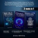 Reiki for Beginners + Chakras for Beginners + Third Eye Awakening: The Expanded Edition of 3 books t Audiobook