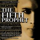 The Fifth Prophet: A Lost Pharaoh Chronicles Prequel Audiobook