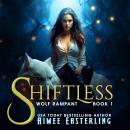 Shiftless: Werewolf Romantic Urban Fantasy Audiobook