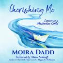 Cherishing Me: Letters to a Motherless Child Audiobook