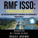 RMF ISSO: Foundations (Guide): NIST 800 Risk Management Framework For Cybersecurity Professionals Audiobook