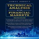 TECHNICAL ANALYSIS OF THE FINANCIAL MARKETS: The Ultimate Beginner's Guide, Simple and Effective Tec Audiobook