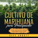 [Spanish] - Cultivo de Marihuana para Principiantes: Consejos y Trucos para Cultivar Marihuana de Al Audiobook