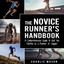 Runner's Handbook: A Comprehensive Guide to Get You Started as a Runner or Jogger Audiobook