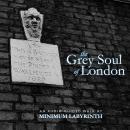 The Grey Soul of London: An audio guided walk around Angel and Clerkenwell through the works of Arthur Machen
