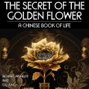 The Secret of the Golden Flower: A Chinese Book Of Life Audiobook