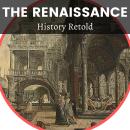 The Renaissance: The Story of the Great Transformation in European Society Audiobook