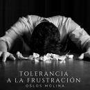 [Spanish] - Tolerancia a la Frustración Audiobook