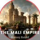 The Mali Empire: The Tales of Sundiata Keita, Mansa Musa and Timbuktu Audiobook