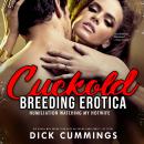 Cuckold Breeding Erotica: Humiliation Watching My Hotwife: Big Rough Men Group Used Wife Backdoor Ha Audiobook