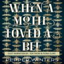 When a Moth Loved a Bee: High Fantasy Romance Audiobook