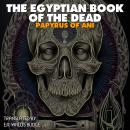 The Egyptian Book of the Dead: The Papyrus Of Ani Audiobook