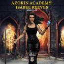 Azorin Academy: Isabel Reeves Books 1-10 Audiobook