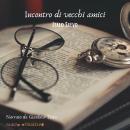 [Italian] - Incontro di vecchi amici Audiobook