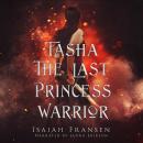 Tasha The Last Princess Warrior Audiobook