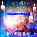 Jingle All the Witch Way: Paranormal Women's Fiction Romance Audiobook