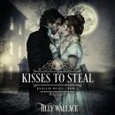 Kisses to Steal Audiobook