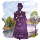 A Duchess for the Duke: A Regency Romance Audiobook
