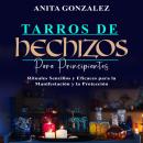 [Spanish] - Tarros de Hechizos para Principiantes: RITUALES SENCILLOS Y EFICACES PARA LA  MANIFESTAC Audiobook