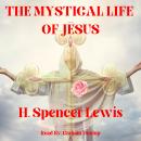 The Mystical Life of Jesus Audiobook
