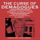 The Curse of Demagogues: Lessons Learned from the Presidency of Donald J. Trump Audiobook