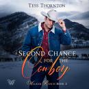 A Second Chance for the Cowboy: Walker Ranch Book 2 Audiobook