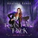 Raven Point Pack Omnibus Edition: Books 1-3 Audiobook