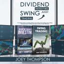Dividend Investing & Swing Trading: A Complete Guide on Investing, Options, Day Trading, Forex Tradi Audiobook