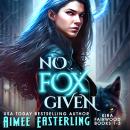 No Fox Given: Kira Fairwood, Books 1 - 3 Audiobook
