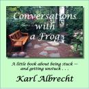 Conversations With a Frog: A Little Book About Being Stuck - and Getting Unstuck Audiobook