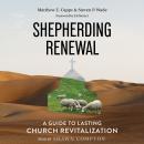 Shepherding Renewal: A Guide to Lasting Church Revitalization Audiobook
