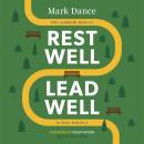 Rest Well, Lead Well: Why Sabbath Matters to Your Ministry Audiobook