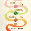Spring, Summer, Autumn, Us Audiobook