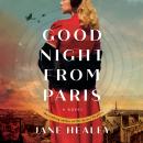 Goodnight from Paris: A Novel Audiobook