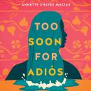Too Soon for Adiós Audiobook