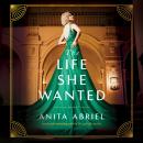 The Life She Wanted: A Novel Audiobook