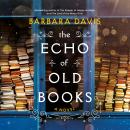 The Echo of Old Books: A Novel Audiobook