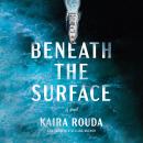 Beneath the Surface: A Novel Audiobook