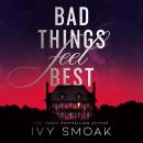 Bad Things Feel Best Audiobook