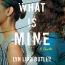 What Is Mine: A Thriller Audiobook