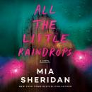 All the Little Raindrops: A Novel Audiobook