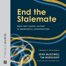 End the Stalemate: Move Past Cancel Culture to Meaningful Conversations Audiobook