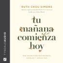 [Spanish] - Tu mañana comienza hoy: Qué hacer mientras esperas, anhelas y ansías más Audiobook
