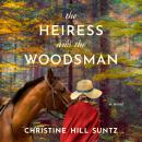 The Heiress and the Woodsman Audiobook