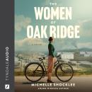 The Women of Oak Ridge Audiobook