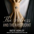 The Actress and the Aristocrat Audiobook