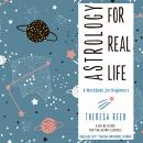 Astrology for Real Life: A Workbook for Beginners (A No B.S. Guide for the Astro-Curious) Audiobook